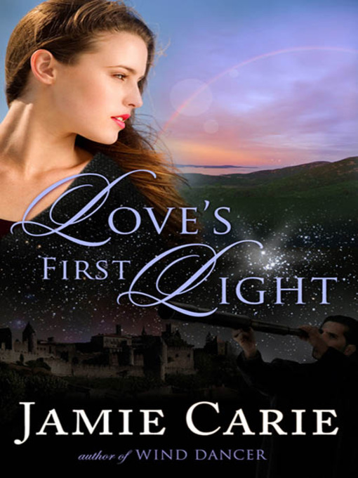 Title details for Love's First Light by Jamie Carie - Available